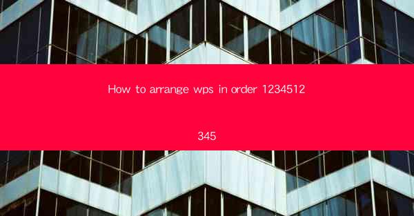 How to arrange wps in order 1234512345