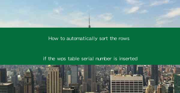 How to automatically sort the rows if the wps table serial n