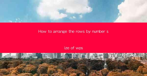 How to arrange the rows by number size of wps