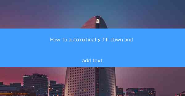 How to automatically fill down and add text