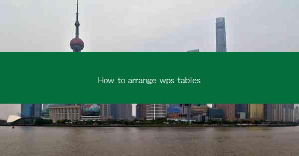 How to arrange wps tables
