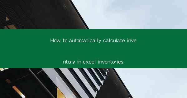 How to automatically calculate inventory in excel inventorie