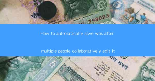 How to automatically save wps after multiple people collabor