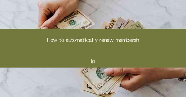 How to automatically renew membership