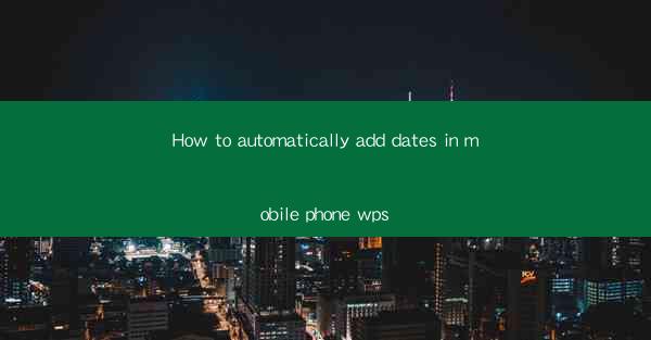 How to automatically add dates in mobile phone wps