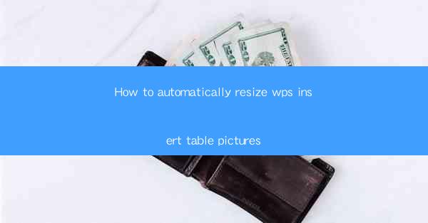 How to automatically resize wps insert table pictures