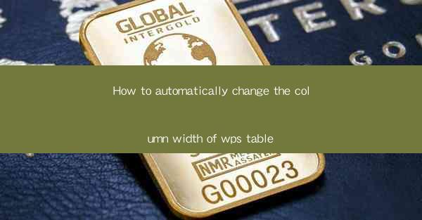 How to automatically change the column width of wps table
