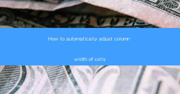 How to automatically adjust column width of cells