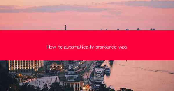 How to automatically pronounce wps