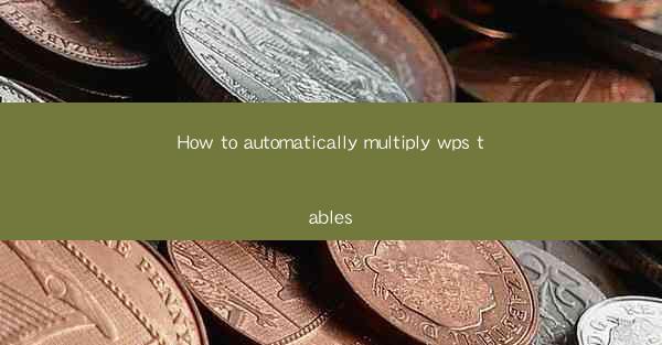 How to automatically multiply wps tables