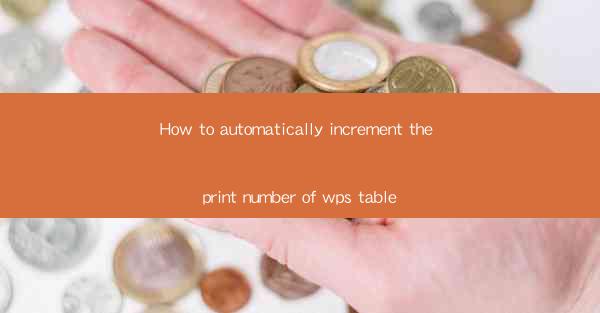 How to automatically increment the print number of wps table