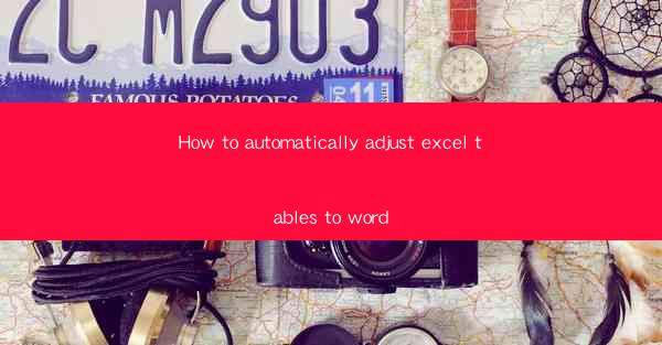 How to automatically adjust excel tables to word