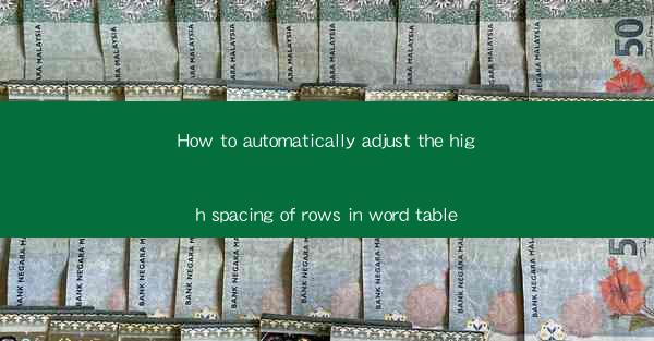 How to automatically adjust the high spacing of rows in word