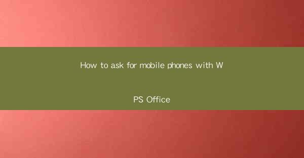 How to ask for mobile phones with WPS Office