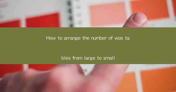 How to arrange the number of wps tables from large to small