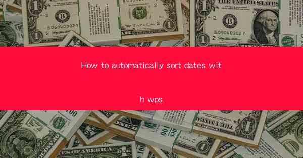How to automatically sort dates with wps