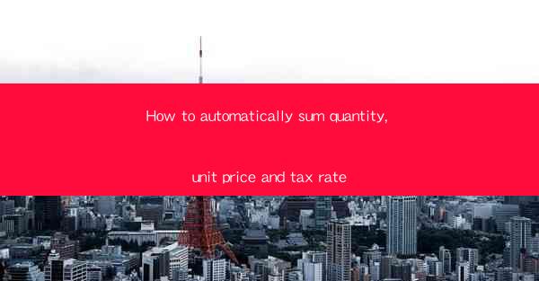 How to automatically sum quantity, unit price and tax rate