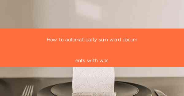 How to automatically sum word documents with wps