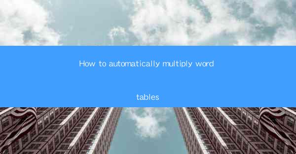 How to automatically multiply word tables