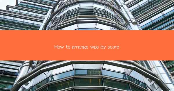 How to arrange wps by score